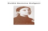 Svätá Gemma Galganisvatagemma.sk/dokument/gemma.pdf · 2017. 6. 28. · 9 Detstvo Narodenie Gemma Galgani (čítaj Džema Galgany) sa narodila 12. marca 1878 v dedinke Camigliano,