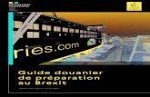 Guide douanier de préparation au Brexit - Douane.gouv.fr · Troisième partie - La frontière intelligente, comprendre la solution innovante de la douane 36. Quatrième partie -