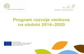 Program rozvoje venkova na období 2014–2020PRV 2014–2020 • Program rozvoje venkova schválen v květnu 2015 • celkový rozpočet PRV činí 3,5 mld. EUR • každoročně
