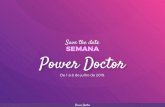 Save the date SEMANASEMANA Power Doctor · 2019. 6. 24. · e proﬁssional, o importante é saber qual é seu objetivo. Você sabe onde você está e onde quer chegar? Saber onde