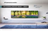 TV CATALOGUE 2020 - 2021 - Panasonic · 2020. 12. 23. · Panasonic 最高級別的4K LED智能電視，由纖薄的屏幕中展現最佳的性能。最新的 HCX Pro Intelligent