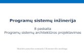 Programų sistemų inžinerija - VGTUdma.vgtu.lt/PSI/PSI_6.pdf · Programinės įrangos architektūra yra programų sistemos struktūros fundamentali sandara. Naudojami skirtingi
