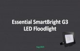Essential SmartBright G3 LED Floodlight · 2019. 7. 30. · lumen; cct. 12nc; diễn. giải; công suất. lumen; cct. nsp (-vat) 911401732322; bvp150 led8/ww 220-240v 10w swb ce