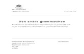 Examensarbete221652/... · 2009. 6. 4. · svensk grammatik fick en plats i skolan (Teleman 1987a). I de lägsta åldrarna började man med läsning, vilket behövdes för att komma