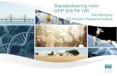 Titel Standardisering inom OFP SIS/TK 125 · 2017. 1. 8. · – EN ISO 3452-1 General principles EN ISO 3452-2 Testing of penetrant materials EN ISO 3452-3 Reference test blocks