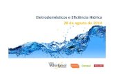 Eletrodomésticos e Eficiência Hídrica de agosto de · 2014. 9. 3. · Lava-roupas Eficiência Energética Eficiência Energética +Consumo de água +Eficiência de Lavagem (Port.