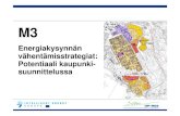 Energiakysynnän vähentämisstrategiat: Potentiaali kaupunki- …aaltopro2.aalto.fi/projects/up-res/materials/Finnish... · 2012. 8. 23. · keskustasta 2,5-5 km Porvoon Skaftkärrin