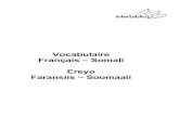 Vocabulaire Français – Somali Ereyo Faransiis – Soomaali · 2018. 2. 12. · Jarmal-Soomaali (Qaybta asalka ah (orjinaal) ee «Bishara») Faransiis-Soomaali Faransiis-Tigree