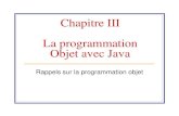 Chapitre III La programmation Objet avec Javamahmoudr/engineering/java/java03.pdf · La programmation Objet avec Java Rappels sur la programmation objet. ... Classe = modèle décrivant