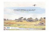 IVIQTIPPALLIAJUT - Nunavut · 2018. 11. 28. · • Departments work together to create holistic and innovative ways to engage Inuit in addressing the needs of all Nunavummiut and