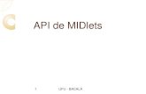 API de MIDlets - FACOMbacala/CM/APIM.pdfCDLC DOC:  MIDP DOC:  Core J2ME - Tecnologia & MIDP John W. Muchow GUJ (Grupo de Usuários Java):
