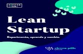 Lean Startup - Eleven Lab · 2020. 10. 14. · el riesgo, mínimo. ¿Su artífice? Eric Ries, empresario estadounidense que se basó en la metodología Lean manufacturing (creada