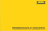 MANDRAGOLA EDITRICE · 2020. 2. 20. · Mandragola Editrice Cooperativa di Giornalisti nasce nel 1999 e si caratteriz- za per una forte componente di sperimen-tazione che la porta