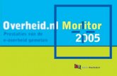 Overheid.nl Monitor 2005 · 2016. 12. 16. · Zowel op het gebied van elektronische dienstverlening als op het terrein van openbaarheid. ... jaar sprake is van een aanzienlijke verbetering
