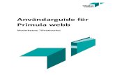 Användarguide för Primula webb - Tillväxtverket...Föräldraledig (utan lön, upp till 4 veckor) Används för att söka föräldraledighet med föräldrapenning max fyra veckor