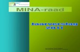Jaarverslag Mina 2011 V0 · 2015. 7. 7. · Jaarverslag 2011 – V1 Pagina 7 van 17 Paul Dillen MINA-raad 4 Overzicht vergaderingen Dit hoofdstuk heeft tot doel een goed overzicht