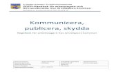 Kommunicera, publicera, skydda - Arvidsjaur.se · 2018. 5. 23. · PDF). Förvara ordnat i mapp/pärm eller på datorn. Extra skyddsvärda eller känsliga personuppgifter i inkommande