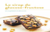 Le sirop de glucose-fructose - USIPA-AMIDON · 2017. 6. 7. · Le sirop de glucose-fructose* est un sucre d’origine végétale obtenu à partir de céréales. L’amidonnerie française