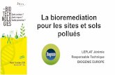 La bioremediation pour les sites et sols pollués · 2020. 10. 20. · BIOGENIE – Groupe ENGLOBE En France, deux domaines d’activités :-La réhabilitation de sites pollués (sols,