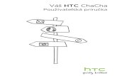 Váš HTC ChaCha - MobilPC.skeshop.mobilpc.sk/Data/1182/UserFiles/manualy/htc/ChaCha... · 2012. 10. 23. · HTC ChaCha 8 Spodný kryt 10 Karta SIM 11 Pamäťová karta 12 Batéria