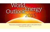 Panorama energético global según la AIE (WEO 2015) Mariano Marzo … · 2016. 2. 11. · Panorama energético global según la AIE (WEO 2015) Mariano Marzo (UB) Objetivos El WorldEnergyOutlook