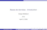 Bases de données - Introduction · BASE DE DONNES LOGICIEL ! SGBD Intermédiaire entre un être humain et les données Serge Abiteboul (INRIA) Bases de données - Introduction April