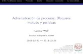 Administración de procesos: Bloqueos mutuos y políticassistop.gwolf.org/laminas/06-bloqueos-mutuos.pdf · El SO y los Bloqueos mutuosPrevenciónEvasiónDetección y recuperaciónLa