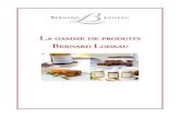 La gamme de produits Bernard Loiseau · 2020. 1. 9. · Le Relais Bernard Loiseau Hôtel - Restaurant HHH - Spa - Boutique 21210 Saulieu - Tél. : 03 80 90 53 53 reservations@bernard-loiseau.com