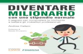 DIVENTARE MILIONARIO · 2018. 7. 20. · Renato Di Lorenzo. Il segreto per conquistare la ricchezza e battere gli investitori professionali DIVENTARE MILIONARIO con uno stipendio