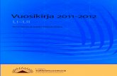 LTS Vuosikirja 2011-2012 - Lapin tutkimusseura 2011... · 2013. 5. 29. · ja luontokin pitää kokea paikanpäällä. Edellä mainitut teemat, kaivosteol-lisuus, luonto ja matkailu