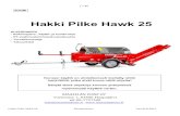 Hakki Pilke Hawk 25 Hawk 25...4 / 40 Hakki Pilke Hawk 25 Alkuperäinen Versio 8-2017 1. Yleistiedot 1.1. Johdanto Tämän ohjekirjan tarkoitus on varmistaa, että konetta käytetään