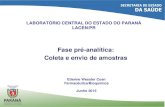 Laboratório Central do Estado do Paraná - Apresentação do … · 2020. 8. 24. · Fase pré-analítica: Coleta e envio de amostras LABORATÓRIO CENTRAL DO ESTADO DO PARANÁ LACEN/PR