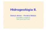 Hidrogeológia II. - u-szeged.hueta.bibl.u-szeged.hu/1496/28/129-1-Hidrogeol_BSC2.pdfaz áramlás intenzitást vagy fluxust (q). Dimenziója [L/T]. q = K (dh/dl) ezt nevezzük Darcy-féle