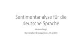 Sentimentanalyse für die deutsche Sprache · 2019. 10. 2. · Aspekte (wie die deutsche Übersetzung). 13. ... • Stellen Sie eine Wortliste mit positiven Wörtern und eine mit