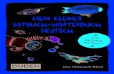 Mein kleines Mitmach-Wörterbuch Deutsch · 2021. 3. 3. · Mein kleines Mitmach-Wörterbuch Deutsch Dudenverlag Berlin mini_1D_GSW_2017-04-19_ok.indd 1 19.04.17 20:23
