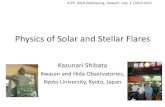Physics of Solar and Stellar Flares - kwasan.kyoto-u.ac.jpshibata/2016/ICPP_2016_rev.pdf · Kitaro and Shibata Special entertainment Let’s enjoy Various movies of Solar flares and