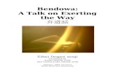 Bendowa: A Talk on Exerting the Way · 2013. 3. 9. · Eihei Dogen zenji translated by Anzan Hoshin roshi and Yasuda Joshu Daien roshi The Buddhas and Thus Come Ones1 have all simply