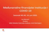 Međunarodne finansijske institucije i COVID-19...međunarodne finansijske institucije •Rezovi u javnom sketoru, uključujući zdravstvu –Srbija: •MMF podržao smanjenje plate