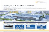 Tokyo 11 Data Center - NTT Communications...建物 / Building 設備 / Facilities 所在地/Location 延床面積 /Gross space サーバールーム /Colocation space 階数 /Floor