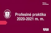 Profesinė praktika · 2020. 3. 25. · Profesinės praktikos laikotarpiai Studijų programos pavadinimas Studijų pakopa Praktikos laikotarpis Praktikos trukmė Chemija, Nanomedžiagųchemija