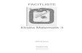 FACITLISTE · 2020. 6. 29. · Facitliste Ekstra Matematik 3 - side 4 og 5 Alle lange regneopgaver, som står inde i dyr og lignende, begynder og ender altid med samme tal, hvis eleven