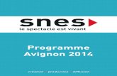Programme Avignon 2014 - spectacle SNES · 2016. 3. 7. · Le SNES se réjouit de cette démarche collective, qu’il pérennise, et sera donc présent en Avignon pour l’édition