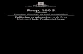 Prop. 100 S (2010-2011) - Regjeringen.no...2010–2011 Prop. 100 S 7 Fullføring av utbygging og drift av Nødnett i hele Fastlands-Norge 2 Innledning Stortinget vedtok 18.12.2006