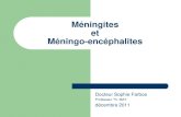 Méningites et Méningo-encéphalitescyrilgachen.free.fr/ifsi/semestre3/ue 2.5/Meningites_ifsi 2011.pdf · secondes, cyanose –Anomalie neurologique –Convulsions fébriles –Purpura