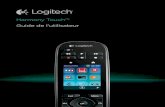 Harmony Touch™ Guide de l'utilisateur - Logitech...Logitech Harmony Touch 2 Favoris Les favoris correspondent à vos chaînes préférées. Grâce au site Web myharmony.com, vous