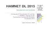 HAMNET DL 2015 · 2015. 10. 8. · HAMNET DL 2015 Statusbericht und Ausblicke Vortrag der IP-Koordination DL auf der 1. HAMNET-Tagung an der Technischen Hochschule Nürnberg …