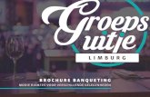 Brochure Groepsuitje Limburg - Banqueting & Zaalverhuur … · 2018. 11. 9. · Title: Brochure Groepsuitje Limburg - Banqueting & Zaalverhuur aangepast 2019 drukklaar.indd Created