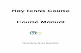 Play Tennis Manual final versiontennissamband.is/wp-content/uploads/2013/01/ITF_Play... · 2013. 1. 21. · , ˇ ˚ ˇ ˚ ˘ &7 ˇ ˚˚˚&5 8&7 ˘30 0 ˘3 "g (6 a * 0 " 3 (9 & a 9