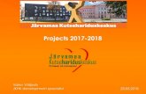 Projektitegevus - vana.jkhk.eevana.jkhk.ee/media/Projektid/2018/Projects 2017-2018.pdfJKHK ja logistika ettevõtteid-- 2 Leedu õpetaja 5 päevane õpetamisreis meie juurde--Inn Main