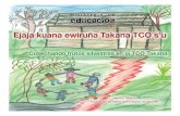 Ejaja kuana ewiruña Takana TCO s’u · 2018. 10. 17. · Ejaja kuana ewiruña Takana TCO s’u Cosechando frutos silvestres en la TCO Takana Nación Takana ... ccargadas de esta